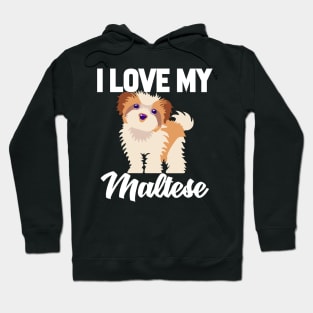 I Love My Maltese Hoodie